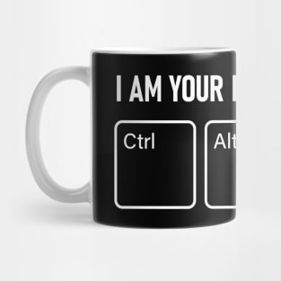 I AM YOUR LAST CHANCE (CTRL+ALT+DEL) Mug